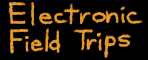 Electronic Field Trips